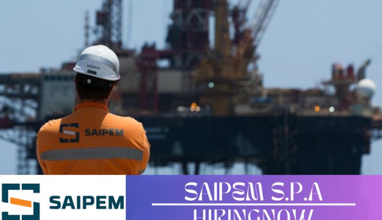 Saipem Oilfields Job Vacancies | Saipem Career