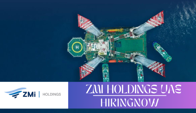 ZMI Holdings Job Vacancies 2024 | UAE Career
