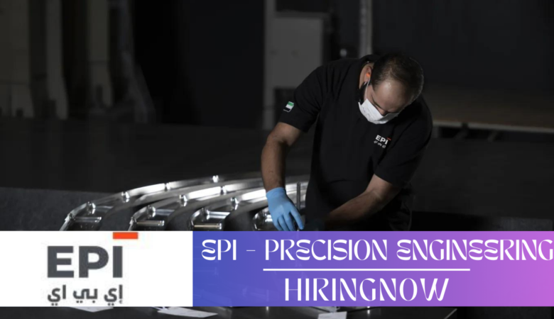 EPI - Precision Engineering Job Vacancies | UAE Career