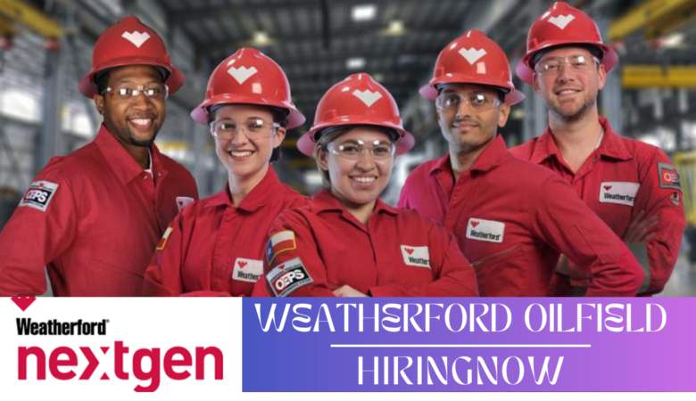 Weatherford Oilfield Jobs Vacancies |Kuwait-USA