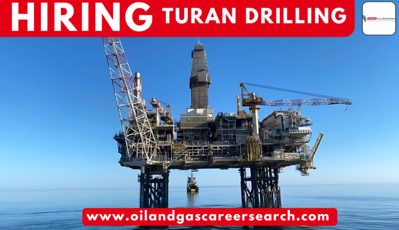 Turan Drilling and Engineering Job Vacancies