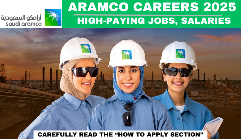 Aramco Careers 2025: High-Paying Jobs, Salaries, and Expat Opportunities